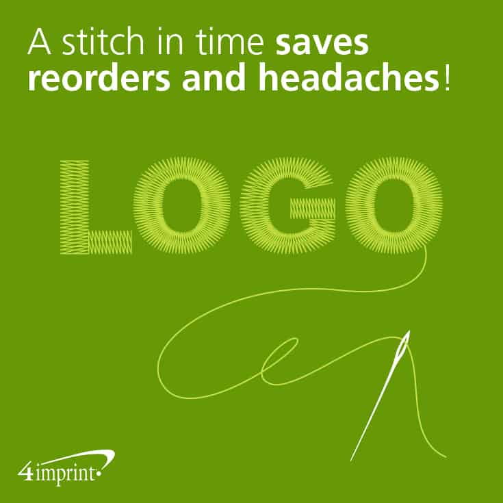 A stitch in time saves re-orders and headaches!