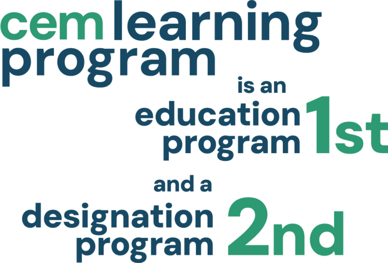 text that says "cem learning program is an education program 1st and a designation program 2nd"